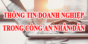 Thông tin doanh nghiệp Công an nhân dân